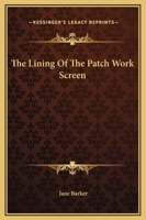 The Lining Of The Patch Work Screen 1419170112 Book Cover