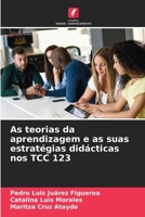 As teorias da aprendizagem e as suas estratégias didácticas nos TCC 123 6206309134 Book Cover