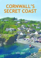 Cornwall's Secret Coast 0857100734 Book Cover