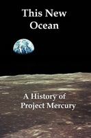 This New Ocean: A History of Project Mercury 1494740966 Book Cover
