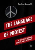 The Language of Protest: Acts of Performance, Identity, and Legitimacy 3319774182 Book Cover