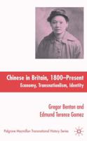 Chinese in Britain, 1800- Present: Economy, Transnationalism and Identity (Palgrave Macmillan Transnational History) 0230522297 Book Cover
