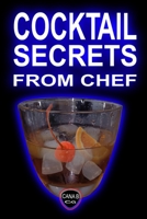 Cocktail secrets: Cocktail secrets from chef B0FD8PTD33 Book Cover
