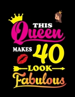 This Queen Makes 40 Look Fabulous: Dream Journal For Girls-120Large Blank Pages(8.5X11)& Dream Journal Book Anything Like & Improving DreamSkills, This Dream Journal Book For Girls Will Help Them Impr 169539187X Book Cover