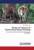 Study on Impact of Contractual Dairy Farming: A Case of Kazi Shahid Foundation, Panchagarh, Bangladesh 3659521434 Book Cover