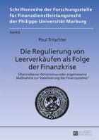 Die Regulierung Von Leerverkaeufen ALS Folge Der Finanzkrise: Uebertriebener Aktionismus Oder Angemessene Manahme Zur Stabilisierung Des Finanzsystems? 363166205X Book Cover