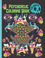 Psychedelic Coloring Book for Adults: The Psychedelic Coloring Book for Stoners for Meditation, Relaxation and Happiness |The Stoner's Psychedelic ... Book for Adults for Absolute Stress Relief B08P324FG9 Book Cover