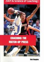 Coaching the Matchup Press: Aggressive Defensive Principles for Winning Basketball 1585181730 Book Cover