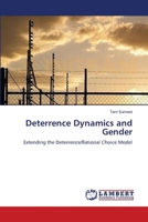 Deterrence Dynamics and Gender: Extending the Deterrence/Rational Choice Model 3659542121 Book Cover
