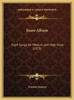 Keats Album: Eight Songs For Medium And High Voice 112070569X Book Cover