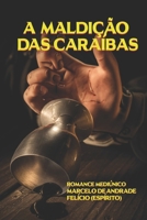 A MALDIÇÃO DAS CARAÍBAS (Bastidores da Vida Espiritual - Romances Mediúnicos sobre Ciência, Política e Espiritalidade) (Portuguese Edition) B0FK39WDXV Book Cover