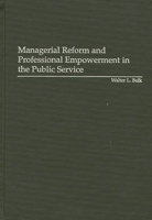 Managerial Reform and Professional Empowerment in the Public Service 1567200117 Book Cover