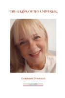 THE 12 LAWS OF THE UNIVERSE BY CAROLINA D'ANGELO B0F8972R13 Book Cover