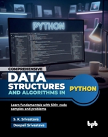 Comprehensive Data Structures and Algorithms in Python: Learn fundamentals with 500+ code samples and problems (English Edition) 9365893224 Book Cover