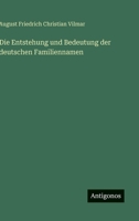 Die Entstehung und Bedeutung der deutschen Familiennamen (German Edition) 3563678537 Book Cover