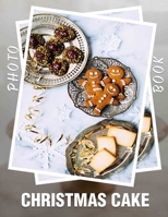 Christmas Cake Photo Book: Deliciously Decorated Desserts Showcased Through 40 Stunning Images For Festive Inspiration B0DPS3BNVQ Book Cover
