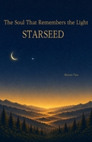 The Soul That Remembers the Light STARSEED B0HBX5WQ4J Book Cover