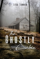 The Ghostly Cabin B0BNW5FBP5 Book Cover