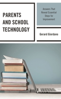 Parents and School Technology: Answers That Reveal Essential Steps for Improvement 1475852266 Book Cover
