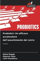 Probiotici: Un efficace acceleratore dell'assorbimento del calcio (Italian Edition) 620786493X Book Cover