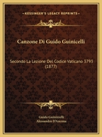 Canzone Di Guido Guinicelli: Secondo La Lezione Del Codice Vaticano 3793 (1877) 1160333572 Book Cover