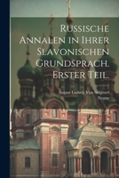 Russische Annalen in Ihrer Slavonischen Grundsprach. Erster Teil. 1021886181 Book Cover