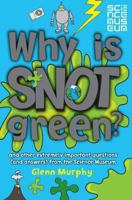 Why Is Snot Green? 0545248418 Book Cover