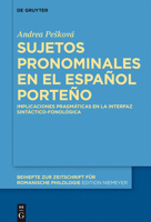 Sujetos Pronominales En El Espanol Porteno Implicaciones Pragmaticas En La Interfaz Sintactico-Fonologica 3110415755 Book Cover