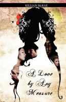 A Love by Any Measure 0983979707 Book Cover