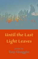 Until the Last Light Leaves 1630450073 Book Cover