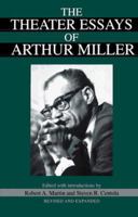 The Theater Essays of Arthur Miller 0306807327 Book Cover