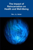 The Impact of Reincarnation on Health and Wellbeing 1312307390 Book Cover