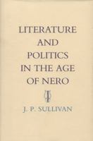 Literature and Politics in the Age of Nero 0801417406 Book Cover