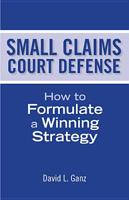 Small Claims Court Defense: How to Formulate a Winning Strategy 0314285822 Book Cover