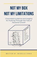 Not My Box, Not My Limitations (It's Not a Chore. It's Evolution) B0DW3JLMHG Book Cover