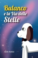 Bulanco e la Via delle Stelle (Italian Edition) B0H2P8PCJP Book Cover