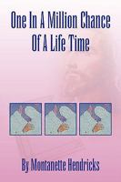 One in a Million Chance of a Life Time 1436378311 Book Cover