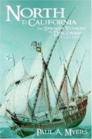 North to California: The Spanish Voyages of Discovery 1533-1603 1595262512 Book Cover