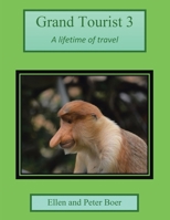 Grand Tourist 3: A Lifetime of Travel 1664111832 Book Cover
