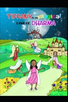 TIFFANY AND THE FAIRIES IN THE MAGICAL LAND OF DHARMA 1672039908 Book Cover