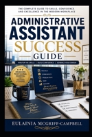 ADMINISTRATIVE ASSISTANT SUCCESS GUIDE B0H66Q189X Book Cover