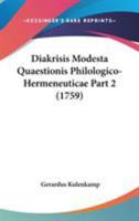 Diakrisis Modesta Quaestionis Philologico-Hermeneuticae Part 2 1104060019 Book Cover