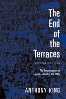 The End of the Terraces: The Transformation of English Football in the 1990s 0718502590 Book Cover