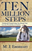 Ten Million Steps: Nimblewill Nomad's Epic 10-Month Trek from the Florida Keys to Quebec 0897329791 Book Cover