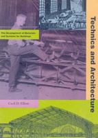 Technics and Architecture : The Development of Materials and Systems for Building 0262050455 Book Cover