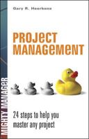 Project Management: 24 Steps to Help You Master Any Project 0071486526 Book Cover