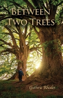 Between Two Trees 1647022827 Book Cover