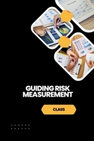 Guiding Risk Measurement 3384235606 Book Cover