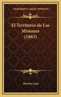 El Territorio De Las Misiones (1883) 1168362245 Book Cover