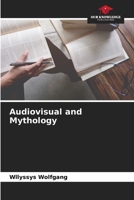 Audiovisual and Mythology 6206029018 Book Cover